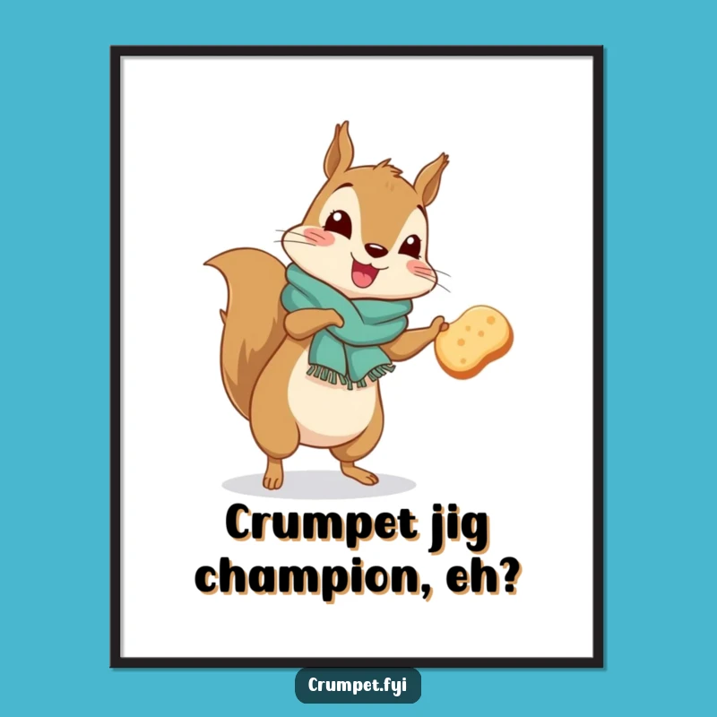Funny Free Printable Wall Art: Jiving Squirrel, Crumpet Dance, Playful Downloadable Art
