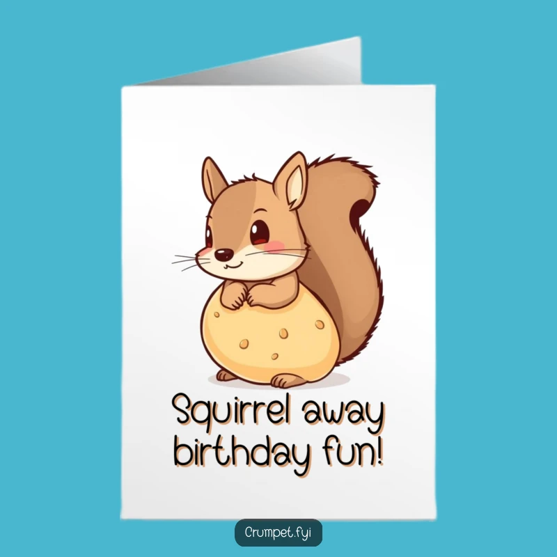 Free Printable Funny Birthday Card: Mischievous Squirrel Crumpet - Downloadable Surprise!